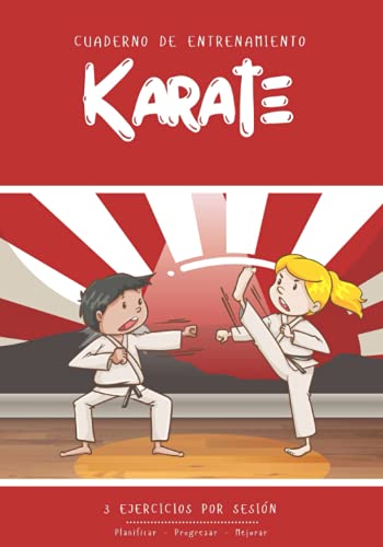 Cuaderno De Entrenamiento Karate: Libro de ejercicios y plan de entrenamiento - Planificaci贸n deportiva - Evaluar y apuntar objetivos